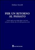 Per un ritorno al passato. Scritti sugli errori degli ultimi vent'anni nel porre rimedio alla crisi della giustizia civile