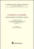 L'Europa e lo sport. Profili giuridici, economici e sociali. Atti del Convegno (Università di Bergamo, 28 ottobre 2011)