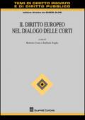 Il diritto europeo nel dialogo delle corti