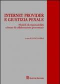 Internet provider e giustizia penale. Modelli di responsabilità e forme di collaborazione processuale