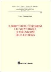 Il diritto delle successioni e le nuove regole di assegnazione della ricchezza