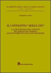 Il contratto «adeguato». La protezione del cliente nei servizi di credito, di investimento e di assicurazione