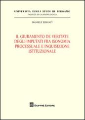 Il giuramento de veritate degli imputati fra isonomia processuale e inquisizione istituzionale