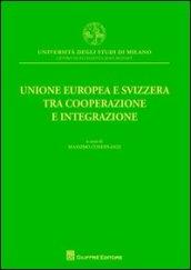 Unione europea e Svizzera tra cooperazione e integrazione