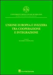 Unione europea e Svizzera tra cooperazione e integrazione