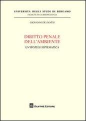 Diritto penale dell'ambiente. Un'ipotesi sistematica