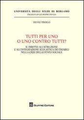 Tutti per uno o uno contro tutti? Il diritto all'istruzione e all'integrazione scolastica dei disabili nella crisi dello stato sociale