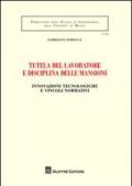 Tutela del lavoratore e disciplina delle mansioni. Innovazioni tecnologiche e vincoli normativi