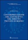 L'interpretazione del contratto nel diritto privato europeo