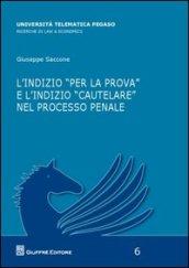 L'indizio «per la prova» e l'indizio «cautelare» nel processo penale