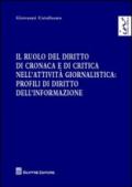 Il ruolo del diritto di cronaca e di critica nell'attività giornalistica. Profili di diritto dell'informazione