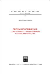 Montalcino Medievale. Le regole di una comunità operosa. Lo Statuto del Comune (1415)