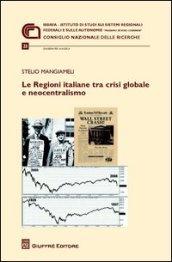 Le Regioni italiane tra crisi globale e neocentralismo