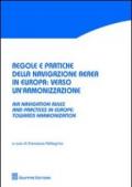 Regole e pratiche della navigazione aerea in Europa. Verso un'armonizzazione-Air navigation rules and practices in Europe. Towards harmonization. Ediz. bilingue