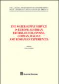 The water supply service in Europe. Austrian, British, Dutch, Finnish, German, Italian and Romanian experiences