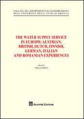 The water supply service in Europe. Austrian, British, Dutch, Finnish, German, Italian and Romanian experiences