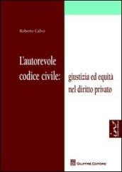 L'autorevole codice civile. Giustizia ed equità nel diritto privato