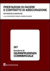 Prestazioni di facere e contratto di assicurazione. Fattispecie e discipline