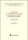 La fiducia e i rapporti fiduciari. Tra diritto privato e regole del mercato finanziario