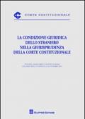 La condizione giuridica dello straniero nella giurisprudenza della Corte costituzionale. Atti del Seminario (Roma, 26 ottobre 2012)