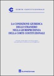 La condizione giuridica dello straniero nella giurisprudenza della Corte costituzionale. Atti del Seminario (Roma, 26 ottobre 2012)