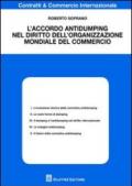 L'accordo antidumping nel diritto dell'organizzazione mondiale del commercio