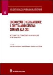 Liberalizzare o regolamentare: il diritto amministrativo di fronte alla crisi