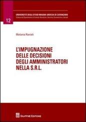 L'impugnazione delle decisioni degli amministratori nella s.r.l.