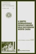 Il diritto internazionale privato europeo delle successioni mortis causa