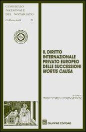 Il diritto internazionale privato europeo delle successioni mortis causa