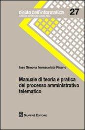 Manuale di teoria e pratica del processo amministrativo telematico