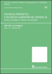 Sicurezza energetica e sicurezza alimentare nel sistema UE. Profili giuridici e profili economici