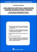 L'evoluzione del diritto dell'Unione Europea in materia di infrastrutture e trasporto. Una riforma dell'ordinamento italiano fra regolazione e promozione del mercato