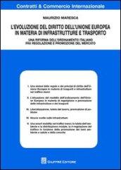 L'evoluzione del diritto dell'Unione Europea in materia di infrastrutture e trasporto. Una riforma dell'ordinamento italiano fra regolazione e promozione del mercato