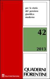 Quaderni fiorentini per la storia del pensiero giuridico moderno. 42.