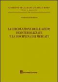 La circolazione delle azioni dematerializzate e la disciplina dei mercati