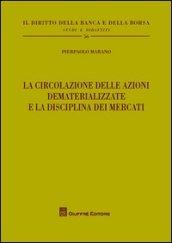 La circolazione delle azioni dematerializzate e la disciplina dei mercati