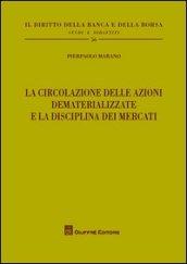 La circolazione delle azioni dematerializzate e la disciplina dei mercati