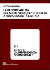 La responsabilità del socio «gestore» di società a responsabilità limitatA