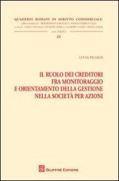 Il ruolo dei creditori fra monitoraggio e orientamento della gestione nella società per azioni