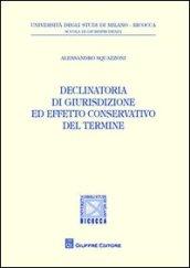 Declinatoria di giurisdizione ed effetto conservativo del termine