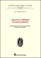 Laicità e libertà di educazione. Il crocifisso nelle aule scolastiche in Italia e in Europa