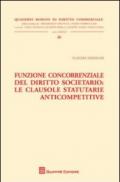 Funzione concorrenziale del diritto societario. Le clausole statutarie anticompetitive