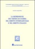 La repressione dei crimini di guerra nel diritto internazionale e nel diritto italiano