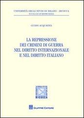 La repressione dei crimini di guerra nel diritto internazionale e nel diritto italiano