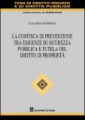 La confisca di prevenzione tra esigenze di sicurezza pubblica e tutela del diritto di proprietà