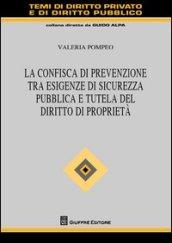 La confisca di prevenzione tra esigenze di sicurezza pubblica e tutela del diritto di proprietà