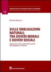 Sulle obbligazioni naturali, tra doveri morali e doveri sociali. Spunti critici sullo studio delle vicende dell'obbligazione naturale