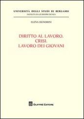 Diritto al lavoro. Crisi. Lavoro dei giovani