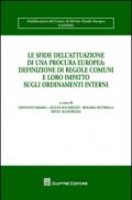 Le sfide dell'attuazione di una procura europea. Definizione di regole comuni e loro impatto sugli ordinamenti interni